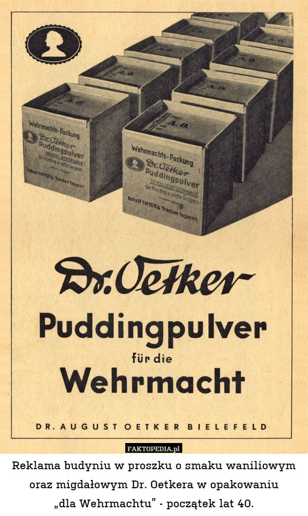 Reklama budyniu w proszku o smaku waniliowym oraz migdałowym Dr. Oetkera w opakowaniu
„dla Wehrmachtu” - początek lat 40. 