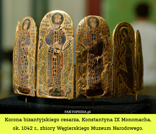 Korona bizantyjskiego cesarza, Konstantyna IX Monomacha, ok. 1042 r., zbiory Węgierskiego Muzeum Narodowego. 