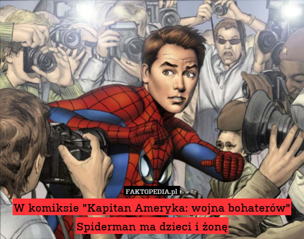 W komiksie "Kapitan Ameryka: wojna bohaterów" Spiderman ma dzieci i żonę 