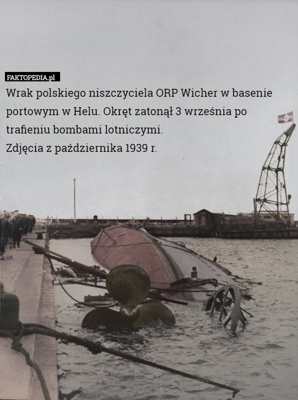 Wrak polskiego niszczyciela ORP Wicher w basenie portowym w Helu. Okręt zatonął 3 września po trafieniu bombami lotniczymi.
Zdjęcia z października 1939 r. 