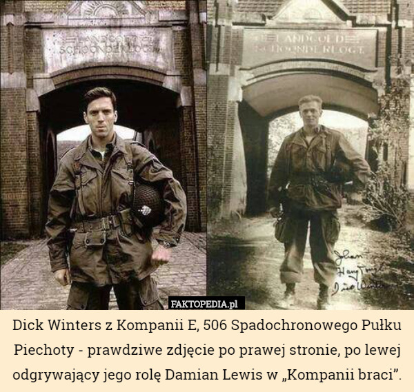 Dick Winters z Kompanii E, 506 Spadochronowego Pułku Piechoty - prawdziwe zdjęcie po prawej stronie, po lewej odgrywający jego rolę Damian Lewis w „Kompanii braci”. 