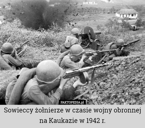 Sowieccy żołnierze w czasie wojny obronnej na Kaukazie w 1942 r. 