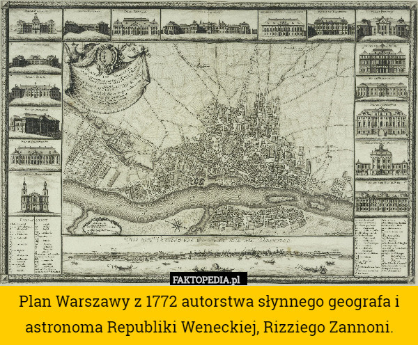 Plan Warszawy z 1772 autorstwa słynnego geografa i astronoma Republiki Weneckiej, Rizziego Zannoni. 