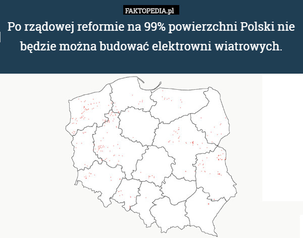 Po rządowej reformie na 99% powierzchni Polski nie będzie można budować elektrowni wiatrowych. 