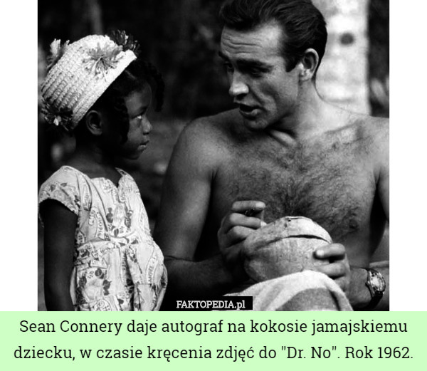 Sean Connery daje autograf na kokosie jamajskiemu dziecku, w czasie kręcenia zdjęć do "Dr. No". Rok 1962. 