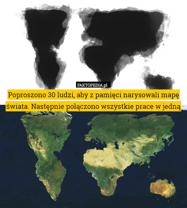 Poproszono 30 ludzi, aby z pamięci narysowali mapę świata. Następnie połączono wszystkie prace w jedną 