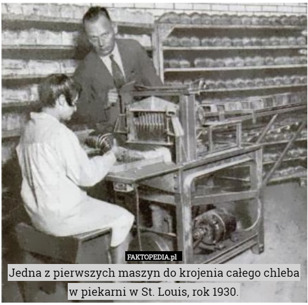 Jedna z pierwszych maszyn do krojenia całego chleba w piekarni w St. Louis, rok 1930. 