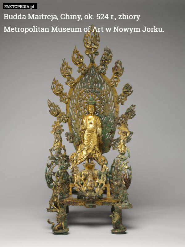 Budda Maitreja, Chiny, ok. 524 r., zbiory 
Metropolitan Museum of Art w Nowym Jorku. 