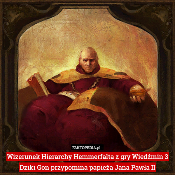 Wizerunek Hierarchy Hemmerfalta z gry Wiedźmin 3 Dziki Gon przypomina papieża Jana Pawła II 