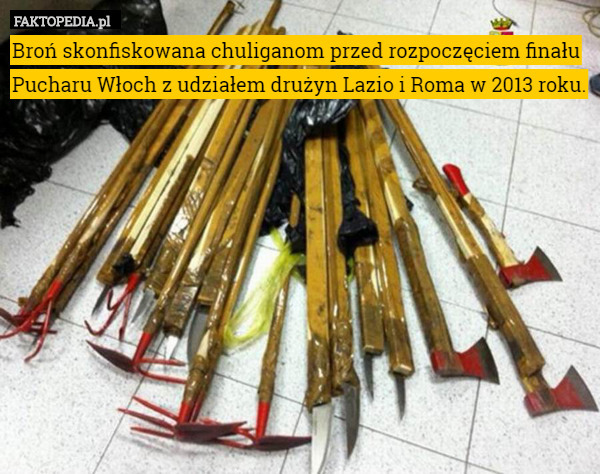 Broń skonfiskowana chuliganom przed rozpoczęciem finału Pucharu Włoch z udziałem drużyn Lazio i Roma w 2013 roku. 