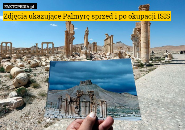 Zdjęcia ukazujące Palmyrę sprzed i po okupacji ISIS 