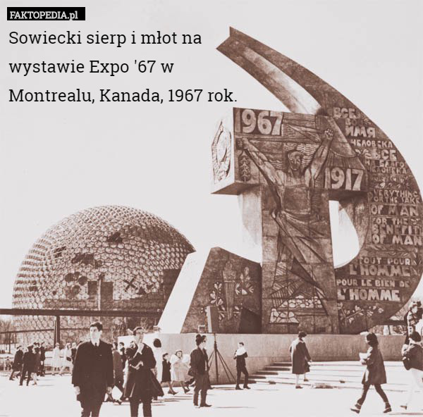 Sowiecki sierp i młot na 
wystawie Expo '67 w
 Montrealu, Kanada, 1967 rok. 