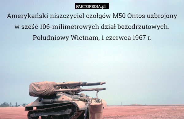 Amerykański niszczyciel czołgów M50 Ontos uzbrojony w sześć 106-milimetrowych dział bezodrzutowych. Południowy Wietnam, 1 czerwca 1967 r. 