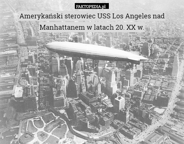 Amerykański sterowiec USS Los Angeles nad Manhattanem w latach 20. XX w. 