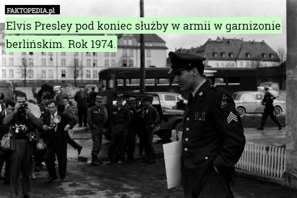 Elvis Presley pod koniec służby w armii w garnizonie berlińskim. Rok 1974. 