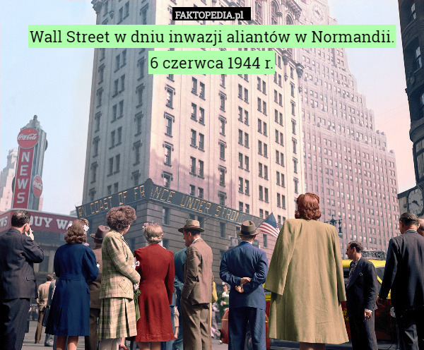 Wall Street w dniu inwazji aliantów w Normandii.
6 czerwca 1944 r. 