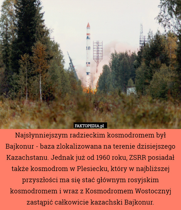Najsłynniejszym radzieckim kosmodromem był Bajkonur - baza zlokalizowana na terenie dzisiejszego Kazachstanu. Jednak już od 1960 roku, ZSRR posiadał także kosmodrom w Plesiecku, który w najbliższej przyszłości ma się stać głównym rosyjskim kosmodromem i wraz z Kosmodromem Wostocznyj zastąpić całkowicie kazachski Bajkonur. 