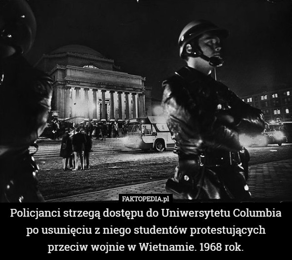 Policjanci strzegą dostępu do Uniwersytetu Columbia po usunięciu z niego studentów protestujących przeciw wojnie w Wietnamie. 1968 rok. 