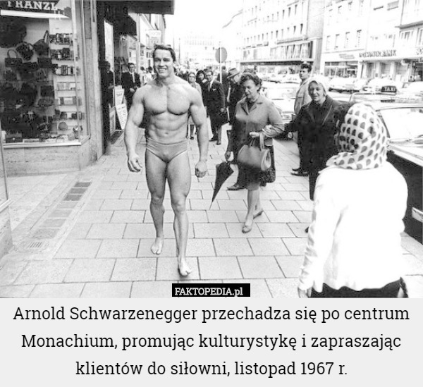 Arnold Schwarzenegger przechadza się po centrum Monachium, promując kulturystykę i zapraszając klientów do siłowni, listopad 1967 r. 