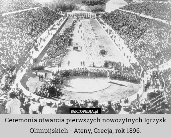 Ceremonia otwarcia pierwszych nowożytnych Igrzysk Olimpijskich - Ateny, Grecja, rok 1896. 