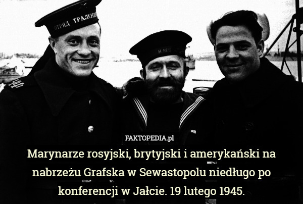 Marynarze rosyjski, brytyjski i amerykański na nabrzeżu Grafska w Sewastopolu niedługo po konferencji w Jałcie. 19 lutego 1945. 