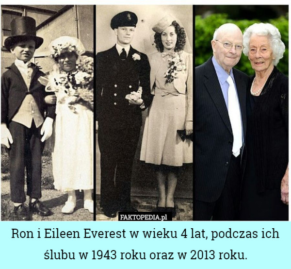 Ron i Eileen Everest w wieku 4 lat, podczas ich ślubu w 1943 roku oraz w 2013 roku. 