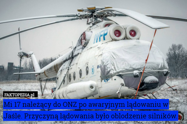 Mi 17 należący do ONZ po awaryjnym lądowaniu w Jaśle. Przyczyną lądowania było oblodzenie silników. 