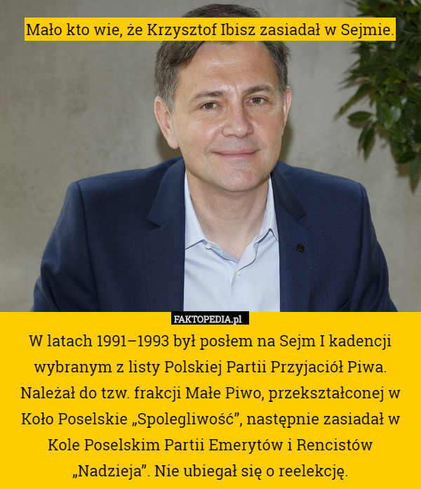 W latach 1991–1993 był posłem na Sejm I kadencji wybranym z listy Polskiej Partii Przyjaciół Piwa. Należał do tzw. frakcji Małe Piwo, przekształconej w Koło Poselskie „Spolegliwość”, następnie zasiadał w Kole Poselskim Partii Emerytów i Rencistów „Nadzieja”. Nie ubiegał się o reelekcję. 