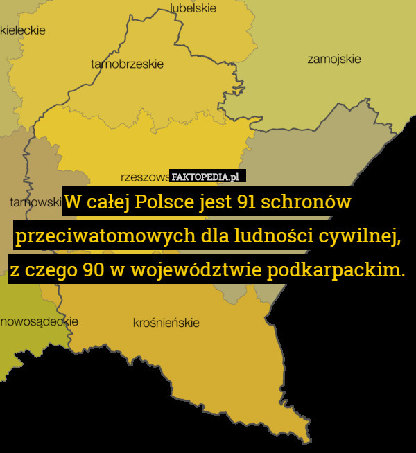 W całej Polsce jest 91 schronów przeciwatomowych dla ludności cywilnej, z czego 90 w województwie podkarpackim. 