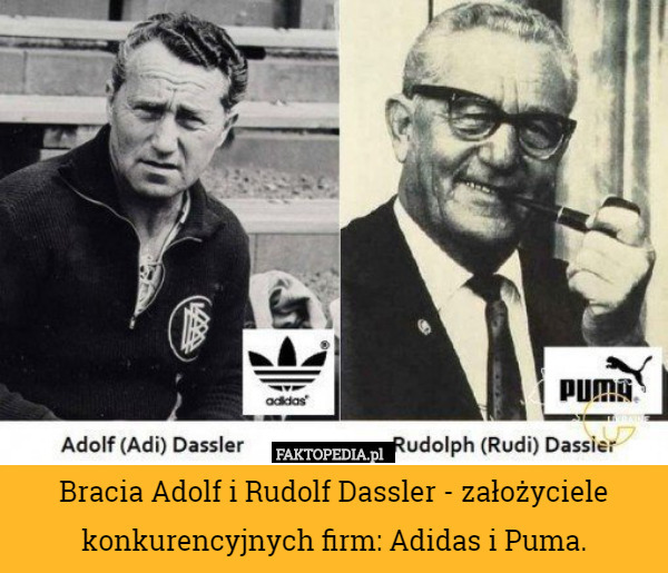 Bracia Adolf i Rudolf Dassler - założyciele konkurencyjnych firm: Adidas i Puma. 