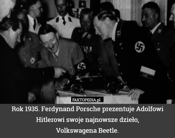 Rok 1935. Ferdynand Porsche prezentuje Adolfowi Hitlerowi swoje najnowsze dzieło,
Volkswagena Beetle. 