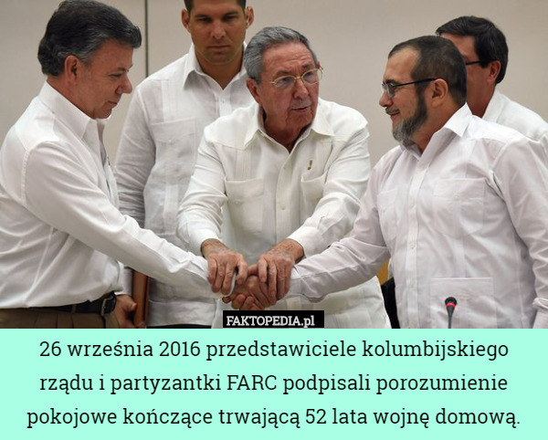26 września 2016 przedstawiciele kolumbijskiego rządu i partyzantki FARC podpisali porozumienie pokojowe kończące trwającą 52 lata wojnę domową. 
