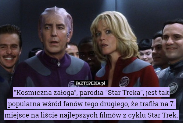 "Kosmiczna załoga", parodia "Star Treka", jest tak popularna wśród fanów tego drugiego, że trafiła na 7. miejsce na liście najlepszych filmów z cyklu Star Trek. 