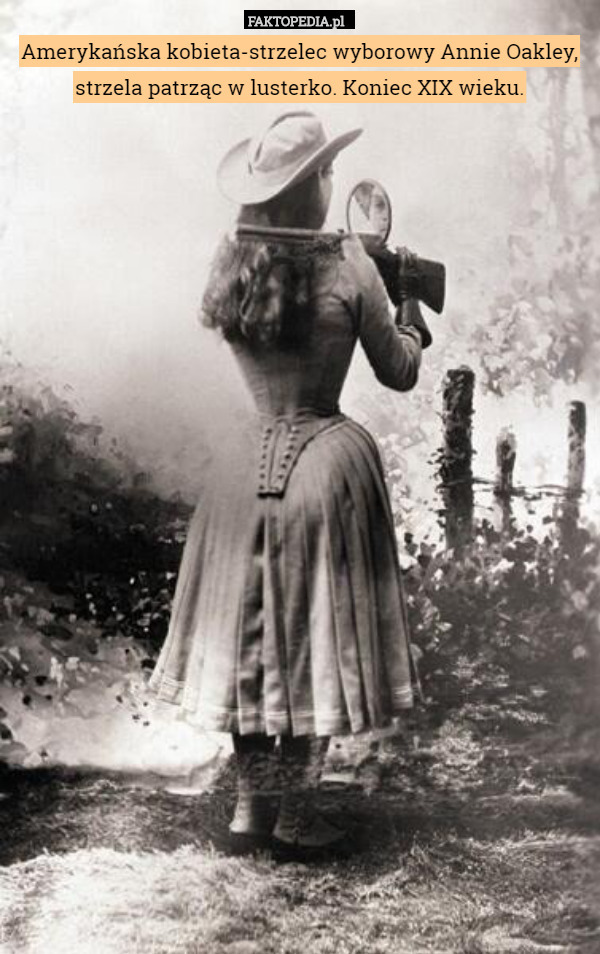 Amerykańska kobieta-strzelec wyborowy Annie Oakley, strzela patrząc w lusterko. Koniec XIX wieku. 