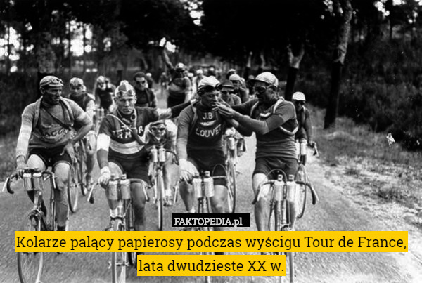 Kolarze palący papierosy podczas wyścigu Tour de France, lata dwudzieste XX w. 