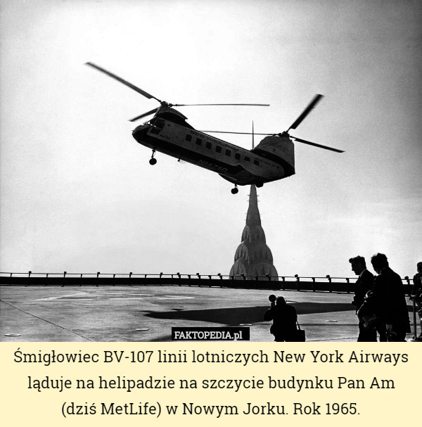 Śmigłowiec BV-107 linii lotniczych New York Airways ląduje na helipadzie na szczycie budynku Pan Am (dziś MetLife) w Nowym Jorku. Rok 1965. 