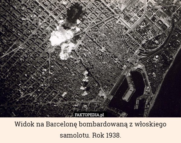 Widok na Barcelonę bombardowaną z włoskiego samolotu. Rok 1938. 