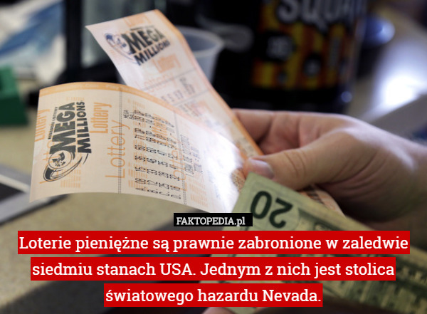 Loterie pieniężne są prawnie zabronione w zaledwie siedmiu stanach USA. Jednym z nich jest stolica światowego hazardu Nevada. 
