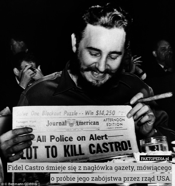 Fidel Castro śmieje się z nagłówka gazety, mówiącego o próbie jego zabójstwa przez rząd USA. 