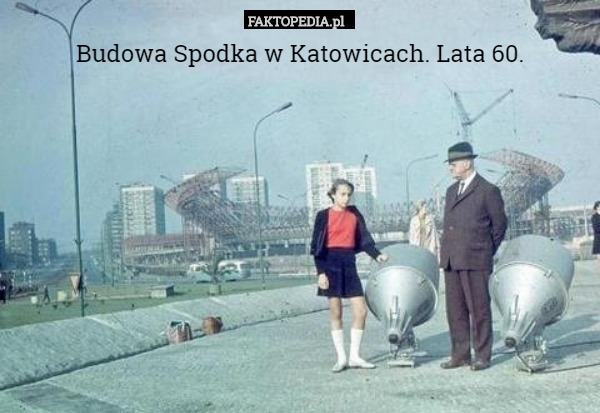 Budowa Spodka w Katowicach. Lata 60. 