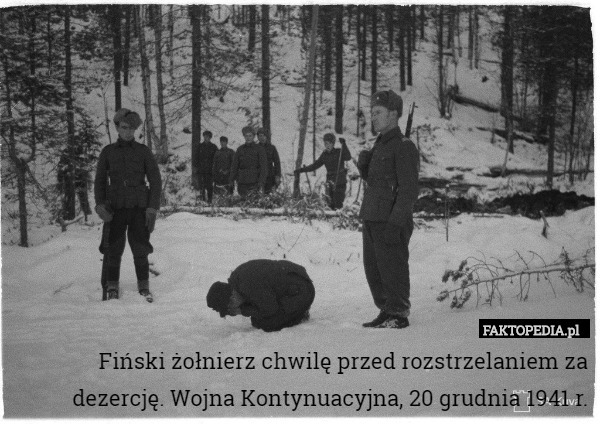 Fiński żołnierz chwilę przed rozstrzelaniem za dezercję. Wojna Kontynuacyjna, 20 grudnia 1941 r. 