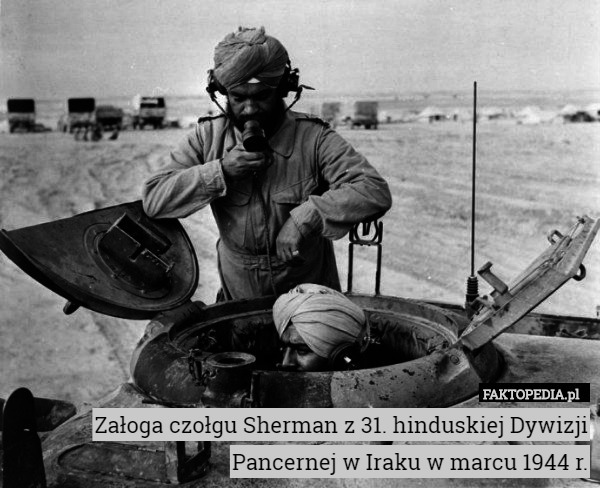 Załoga czołgu Sherman z 31. hinduskiej Dywizji Pancernej w Iraku w marcu 1944 r. 