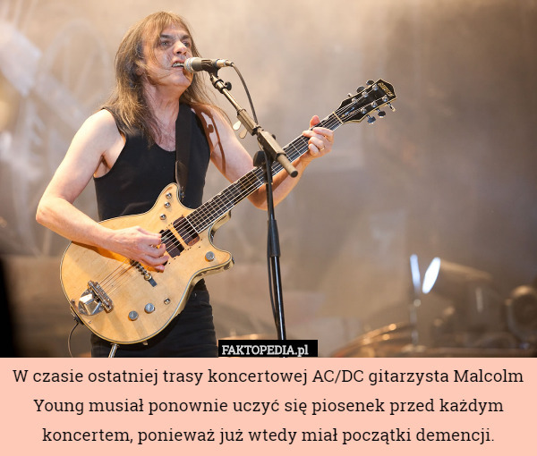 W czasie ostatniej trasy koncertowej AC/DC gitarzysta Malcolm Young musiał ponownie uczyć się piosenek przed każdym koncertem, ponieważ już wtedy miał początki demencji. 