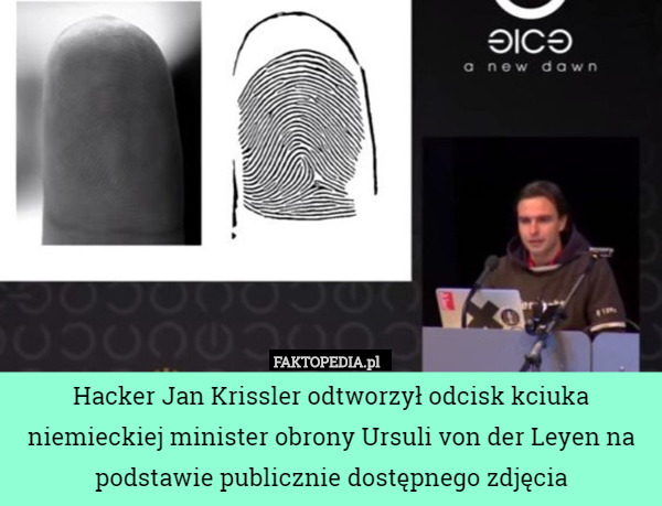 Hacker Jan Krissler odtworzył odcisk kciuka niemieckiej minister obrony Ursuli von der Leyen na podstawie publicznie dostępnego zdjęcia 