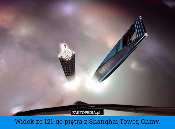 Widok ze 121-go piętra z Shanghai Tower, Chiny. 