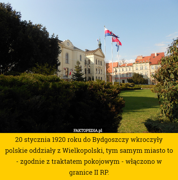 20 stycznia 1920 roku do Bydgoszczy wkroczyły polskie oddziały z Wielkopolski, tym samym miasto to - zgodnie z traktatem pokojowym - włączono w granice II RP. 