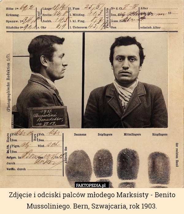 Zdjęcie i odciski palców młodego Marksisty - Benito Mussoliniego. Bern, Szwajcaria, rok 1903. 