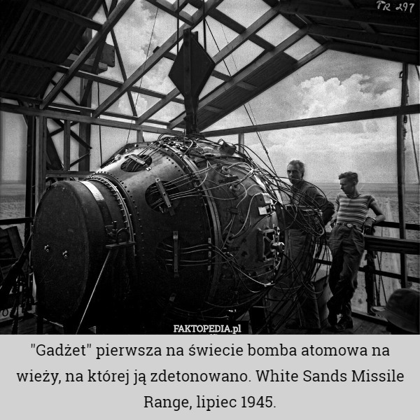"Gadżet" pierwsza na świecie bomba atomowa na wieży, na której ją zdetonowano. White Sands Missile Range, lipiec 1945. 