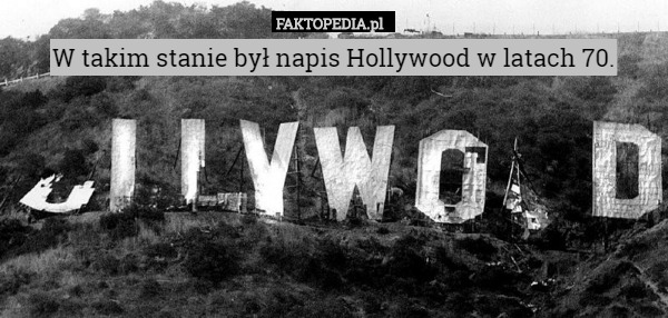 W takim stanie był napis Hollywood w latach 70. 