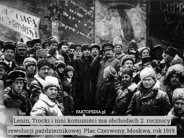 Lenin, Trocki i inni komuniści ma obchodach 2. rocznicy rewolucji październikowej. Plac Czerwony, Moskwa, rok 1919. 